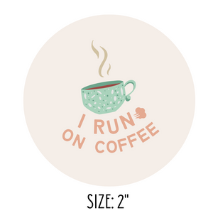I Run On Coffee Sticker