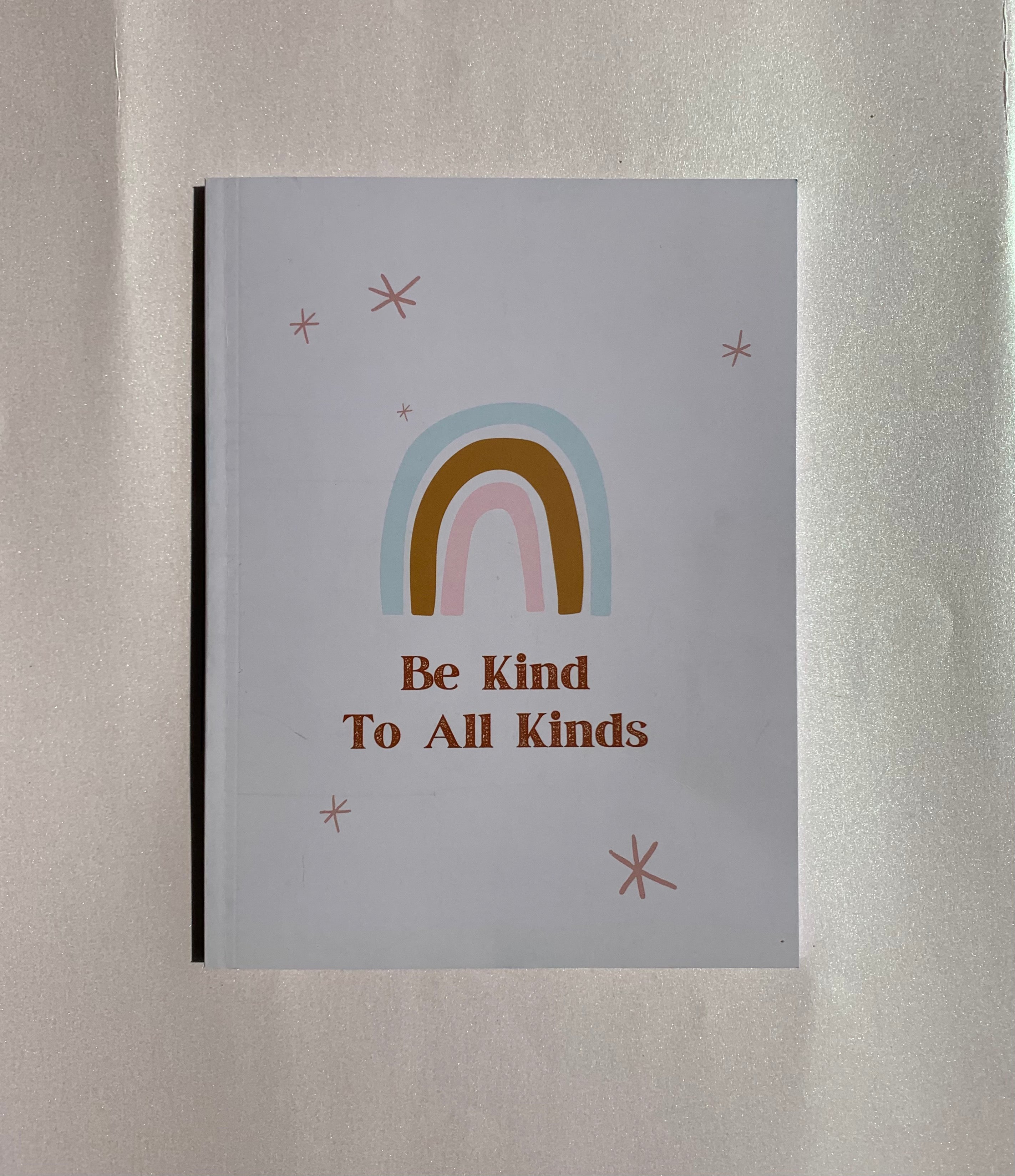 Be Kind To All Kinds Notebook