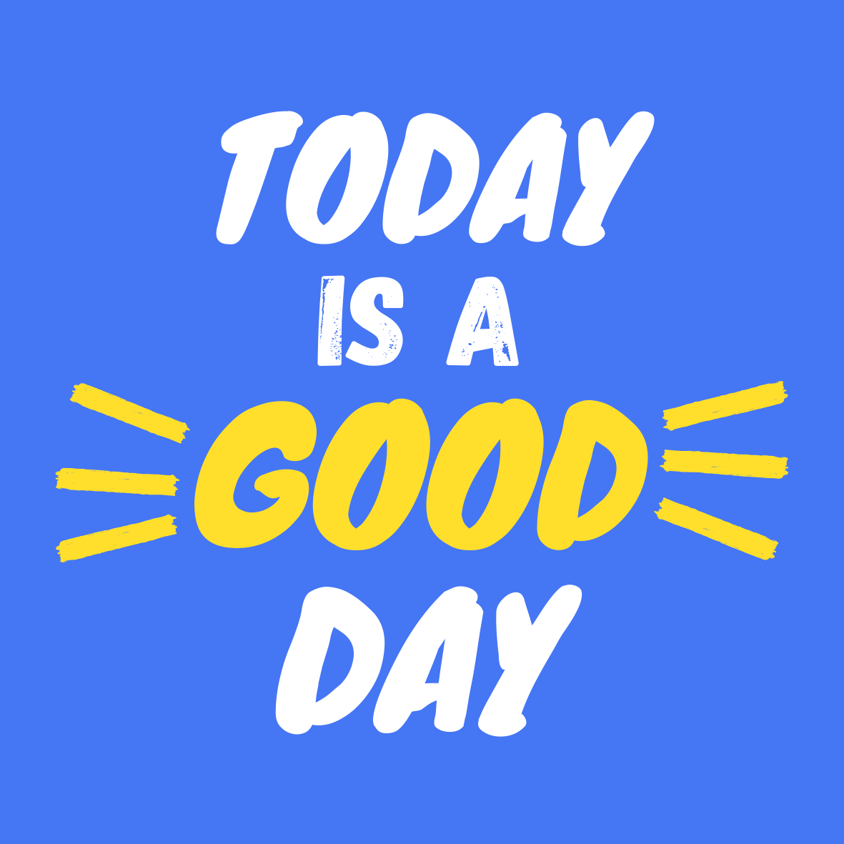 Today Is A Good Day Sticker