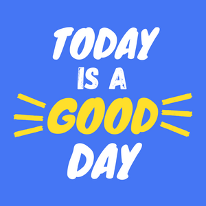 Today Is A Good Day Sticker
